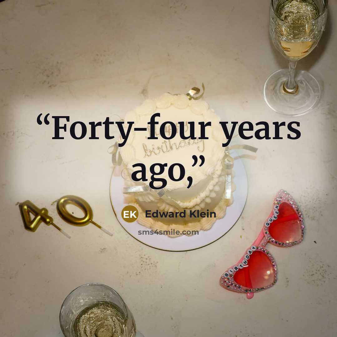 “Forty-four years ago,” quote by Edward Klein