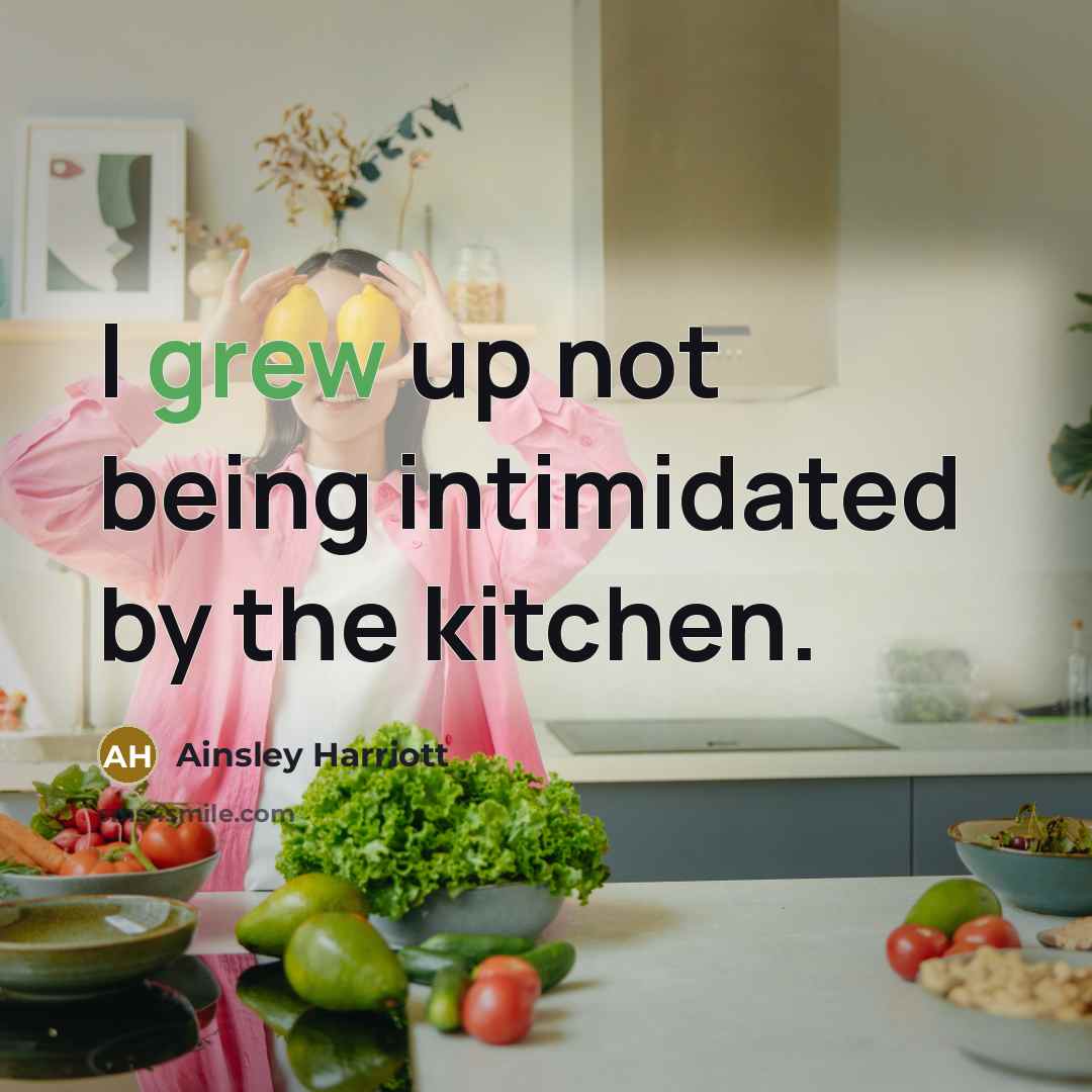 “I grew up not being intimidated by the kitchen.” quote by Ainsley Harriott