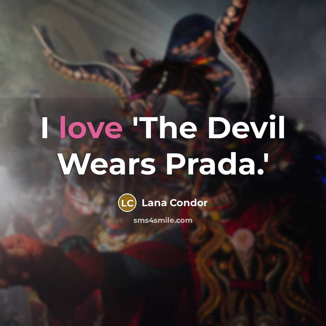 “I love 'The Devil Wears Prada.'” quote by Lana Condor
