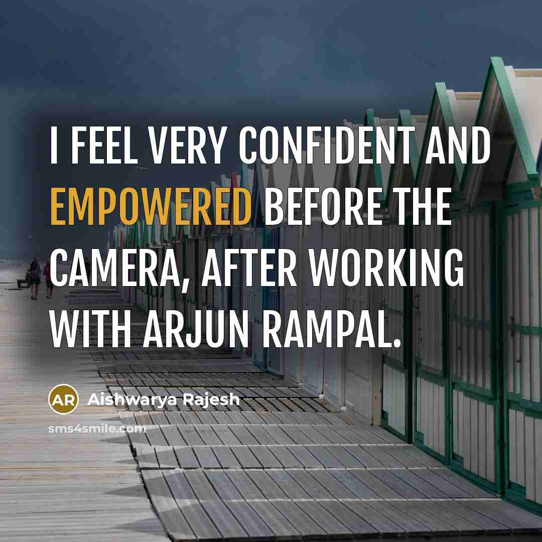 “I feel very confident and empowered before the camera, after working with Arjun Rampal.” quote by Aishwarya Rajesh