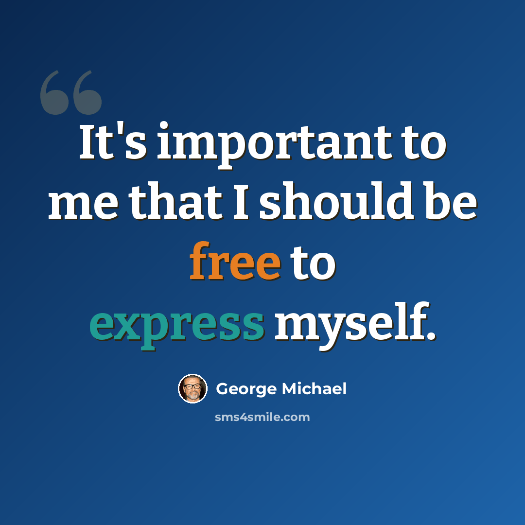 “It's important to me that I should be free to express myself.” quote by George Michael