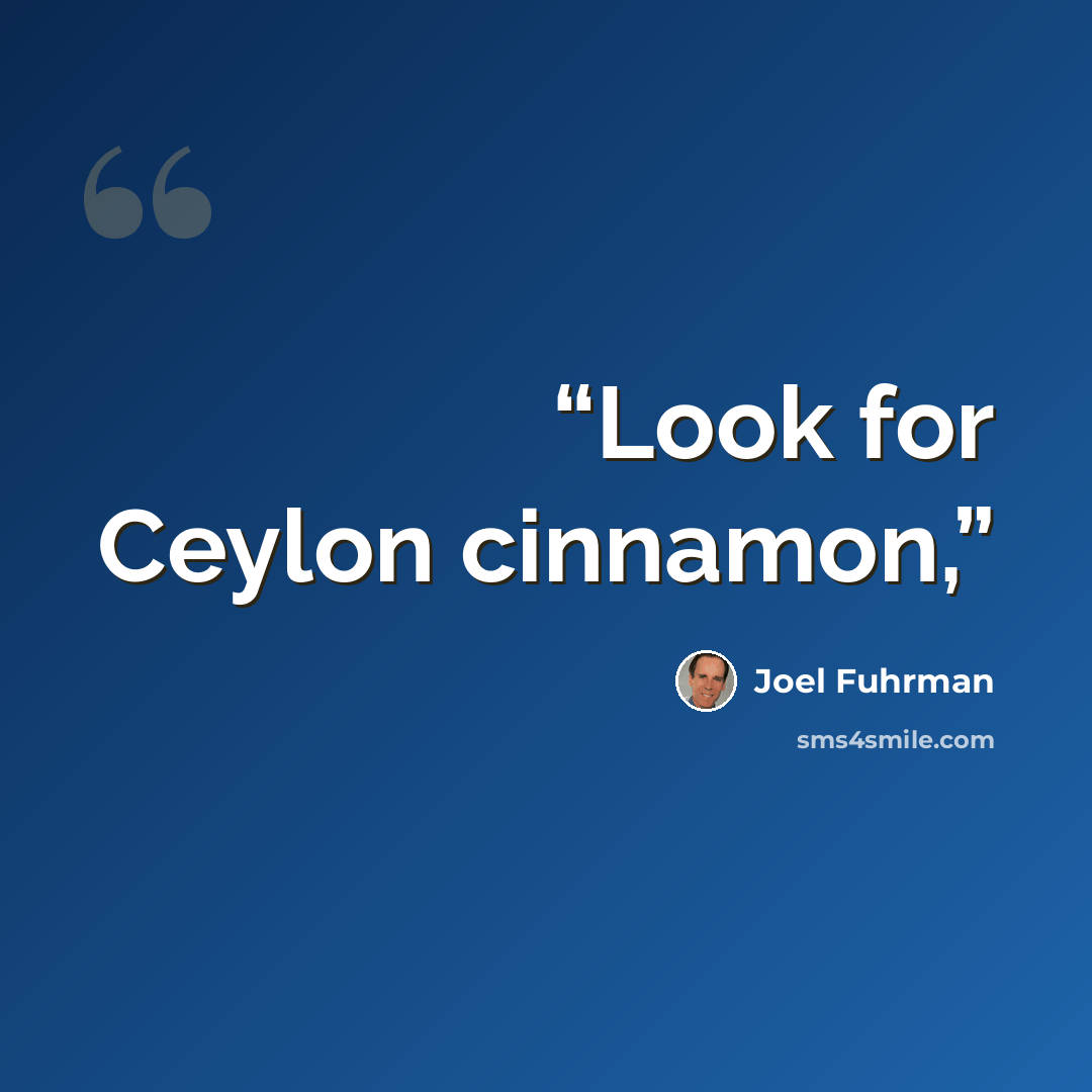 “Look for Ceylon cinnamon,” quote by Joel Fuhrman