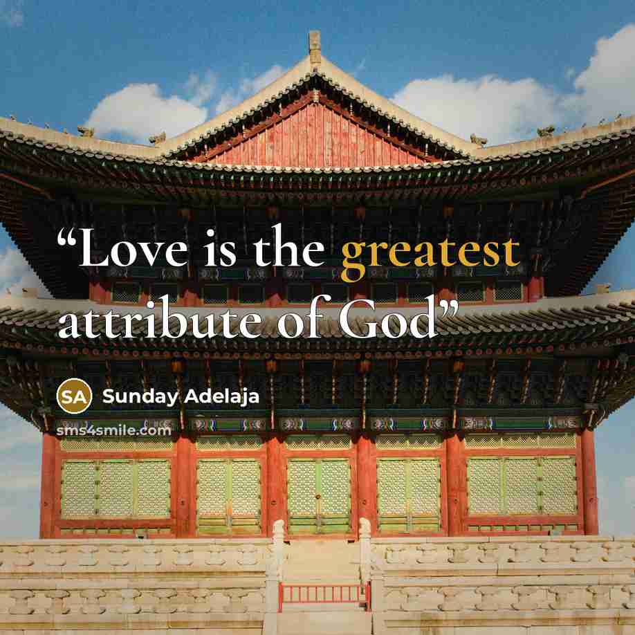 “Love is the greatest attribute of God” quote by Sunday Adelaja