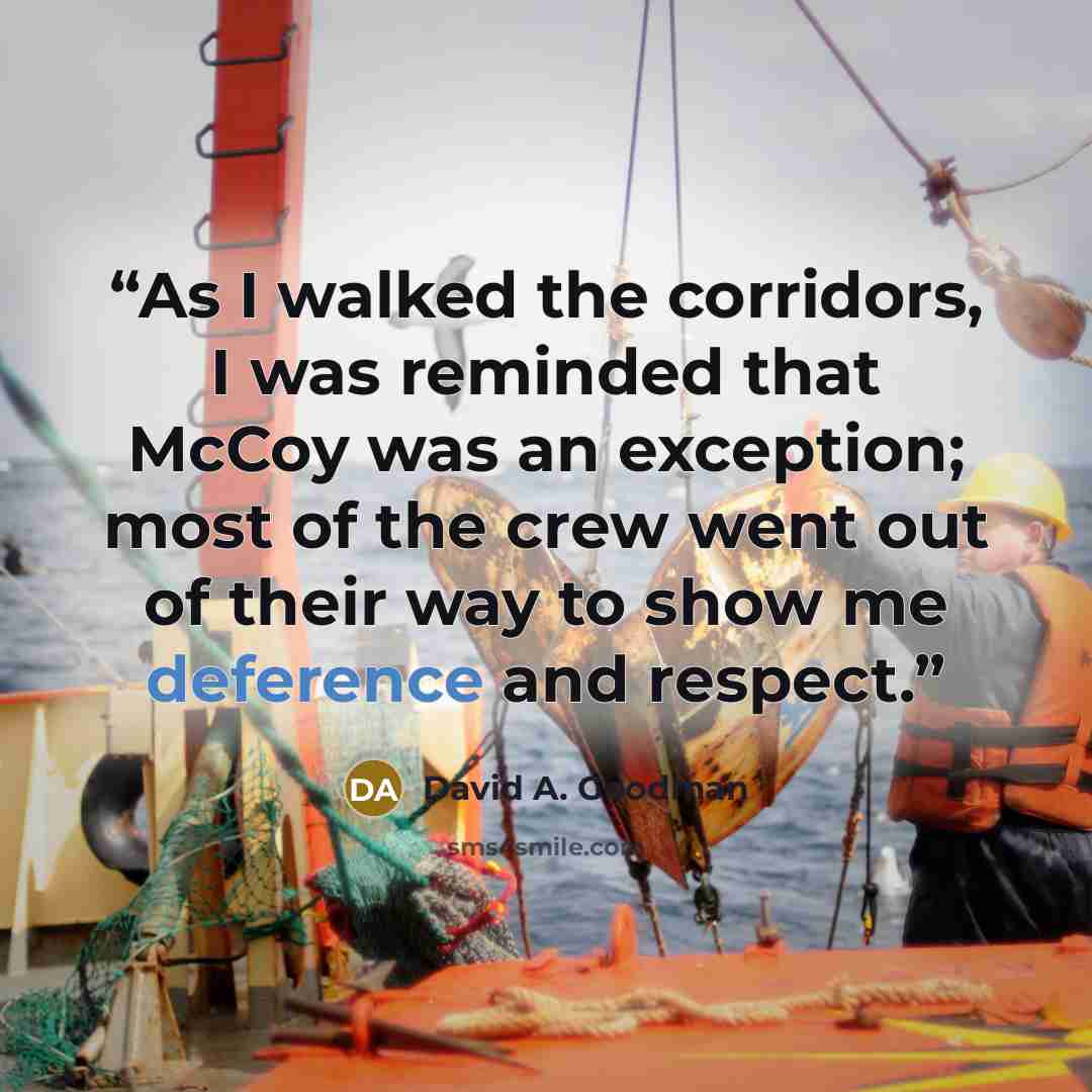 “As I walked the corridors, I was reminded that McCoy was an exception; most of the crew went out of their way to show me deference and respect.” quote by David A. Goodman