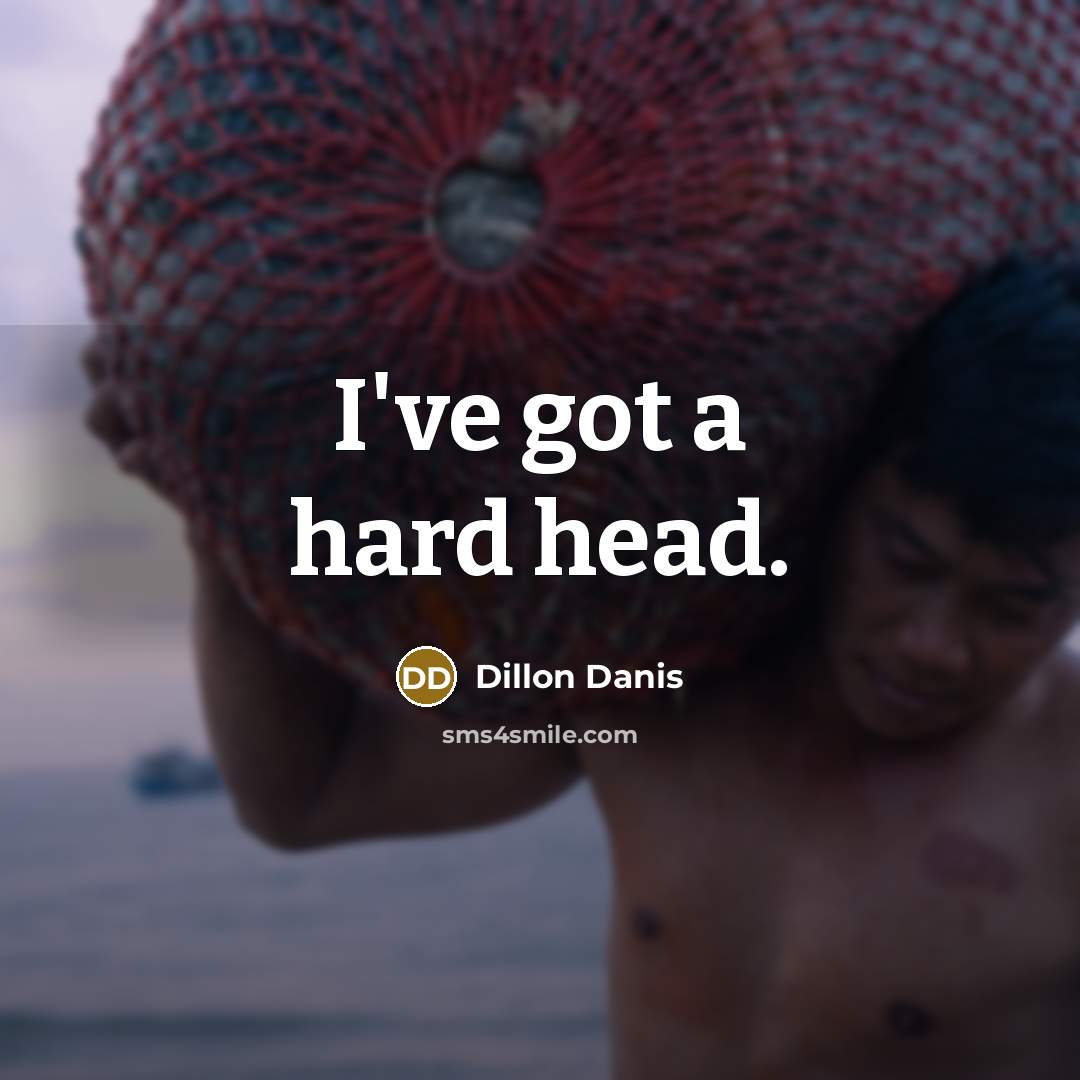 “I've got a hard head.” quote by Dillon Danis