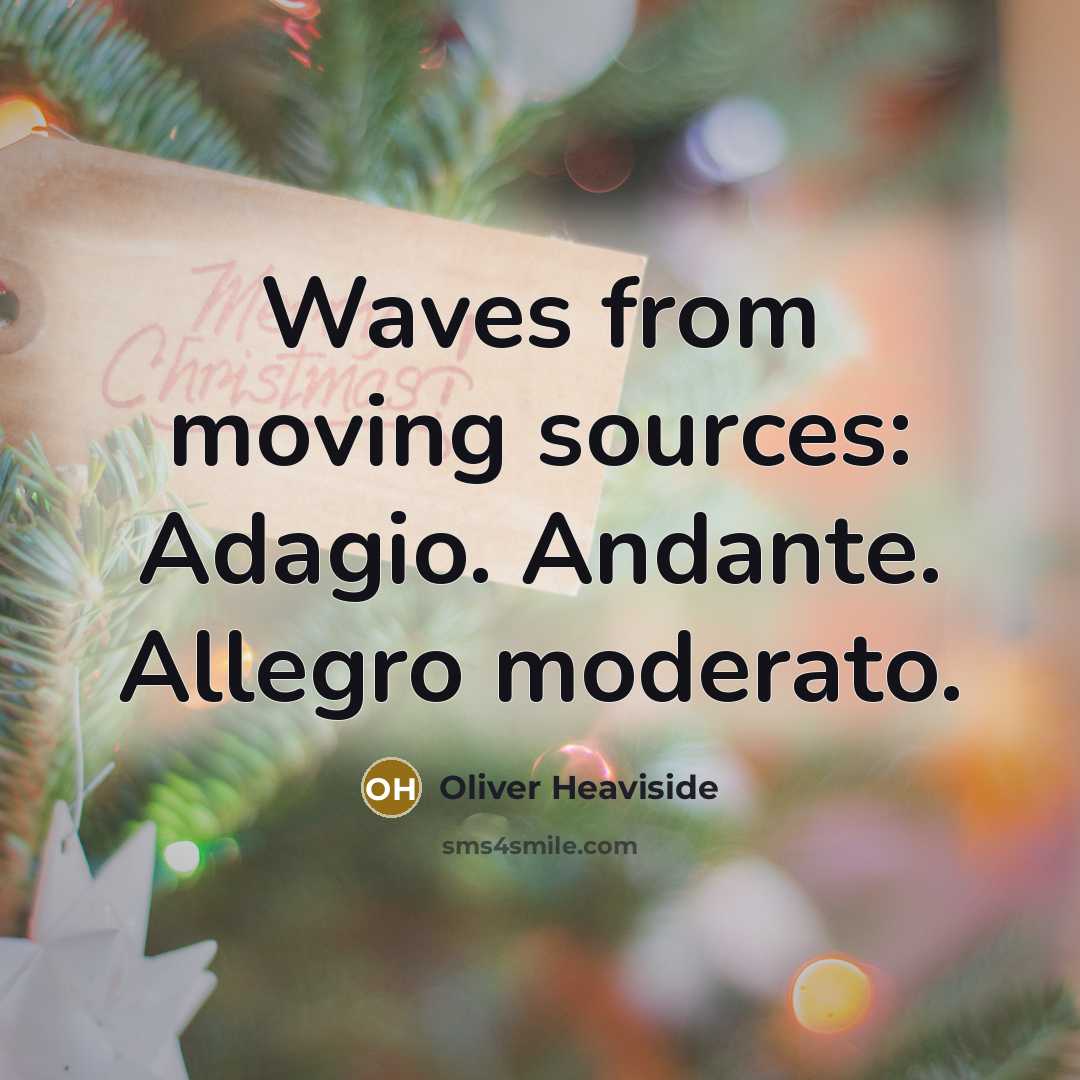 “Waves from moving sources: Adagio. Andante. Allegro moderato.” quote by Oliver Heaviside