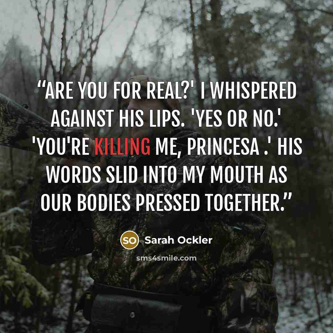 “Are you for real?' I whispered against his lips. 'Yes or no.' 'You're killing me, princesa .' His words slid into my mouth as our bodies pressed together.” quote by Sarah Ockler