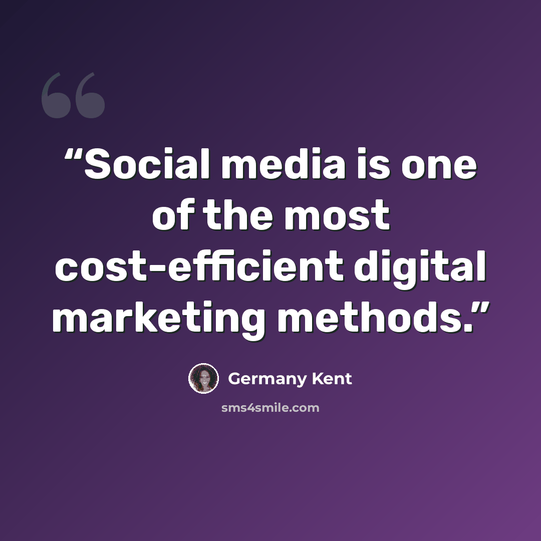 “Social media is one of the most cost-efficient digital marketing methods.” quote by Germany Kent