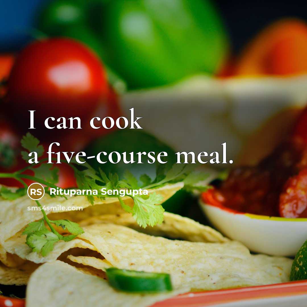 “I can cook a five-course meal.” quote by Rituparna Sengupta