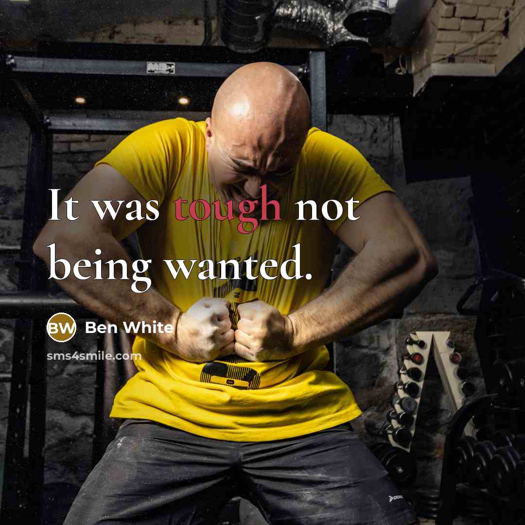 “It was tough not being wanted.” quote by Ben White