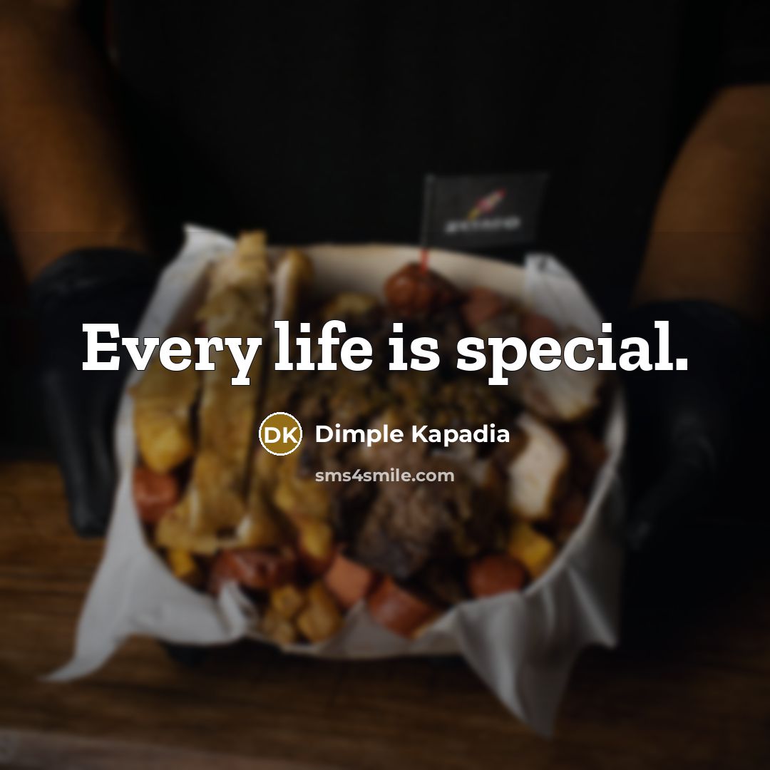 “Every life is special.” quote by Dimple Kapadia