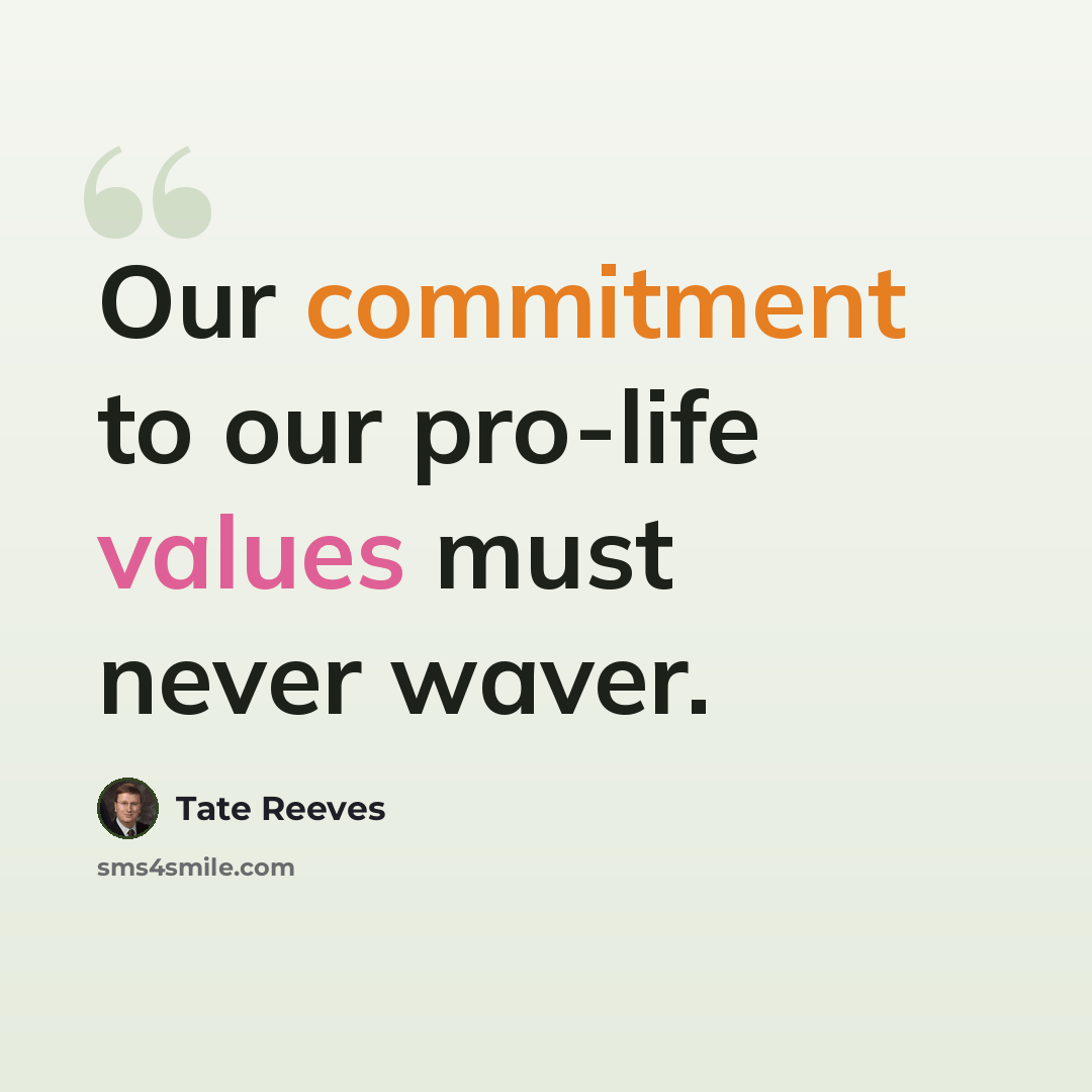“Our commitment to our pro-life values must never waver.” quote by Tate Reeves