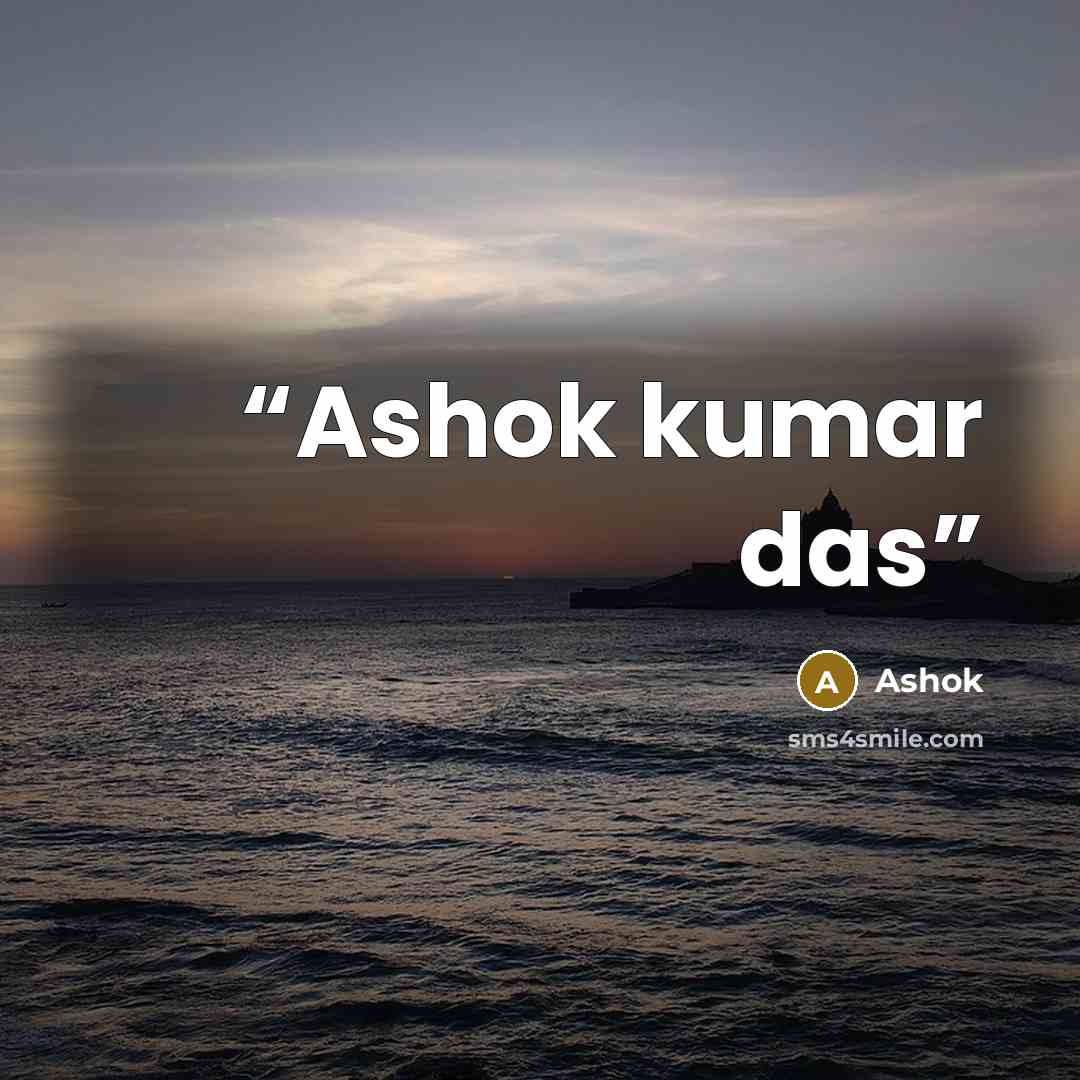 “Ashok kumar das” quote by ASHOK