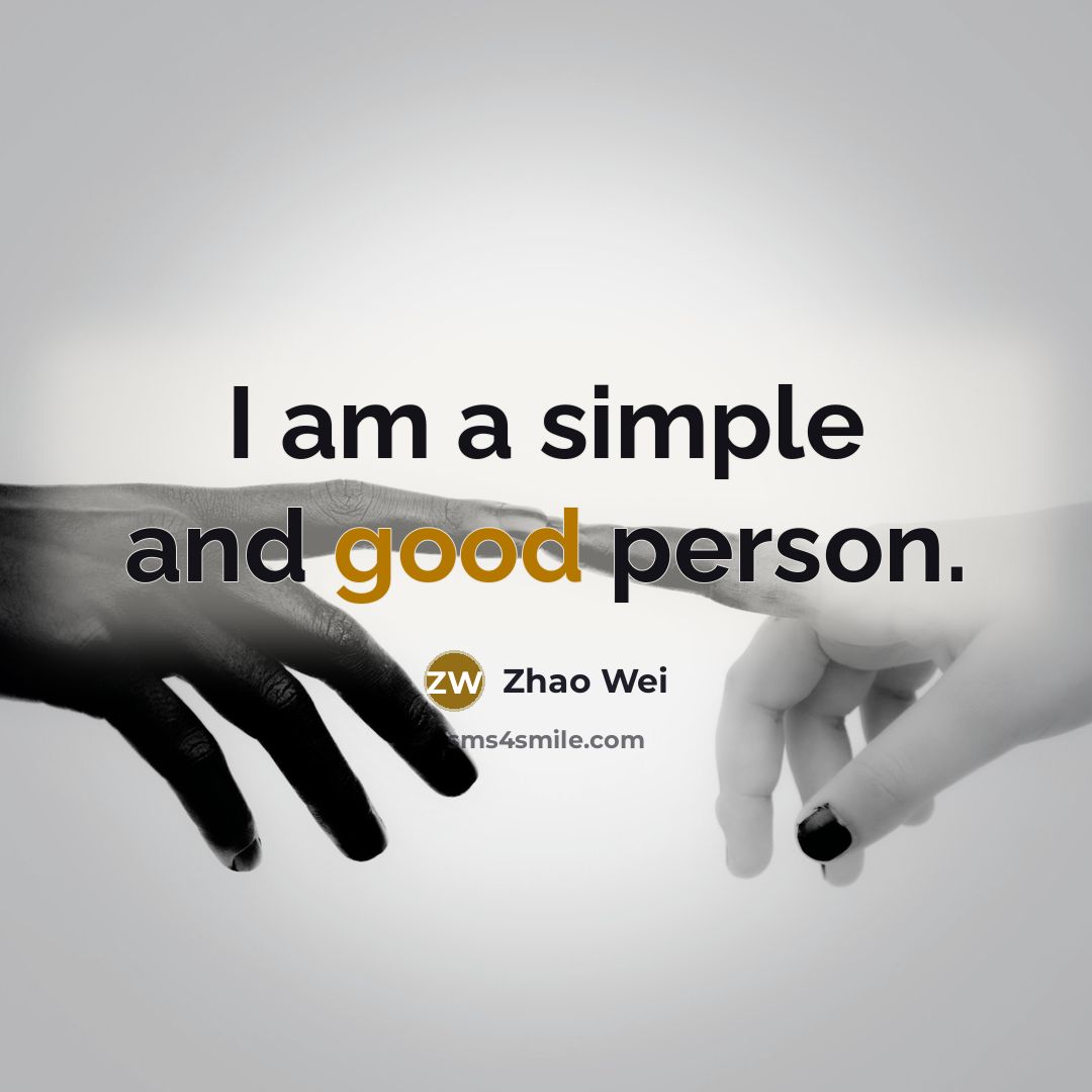 “I am a simple and good person.” quote by Zhao Wei