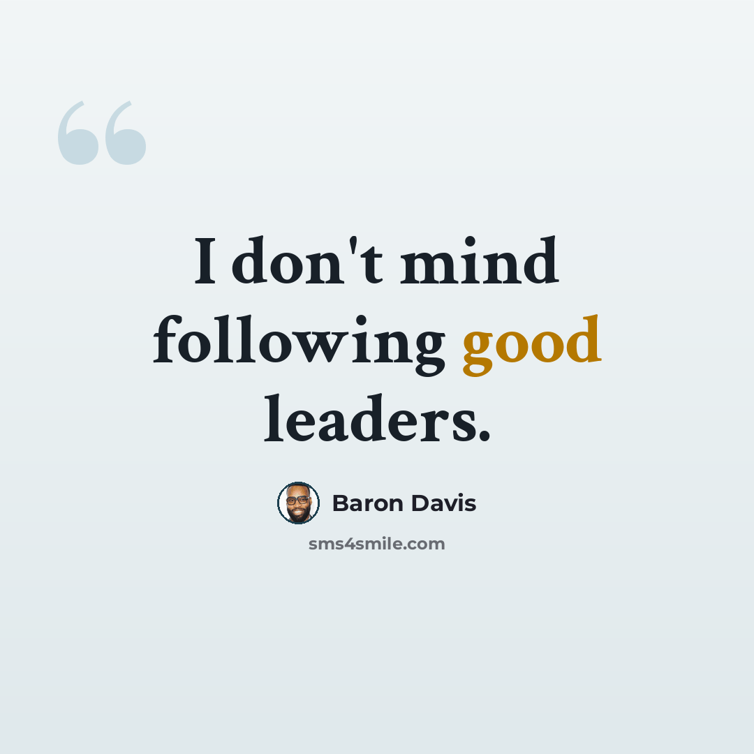 “I don't mind following good leaders.” quote by Baron Davis