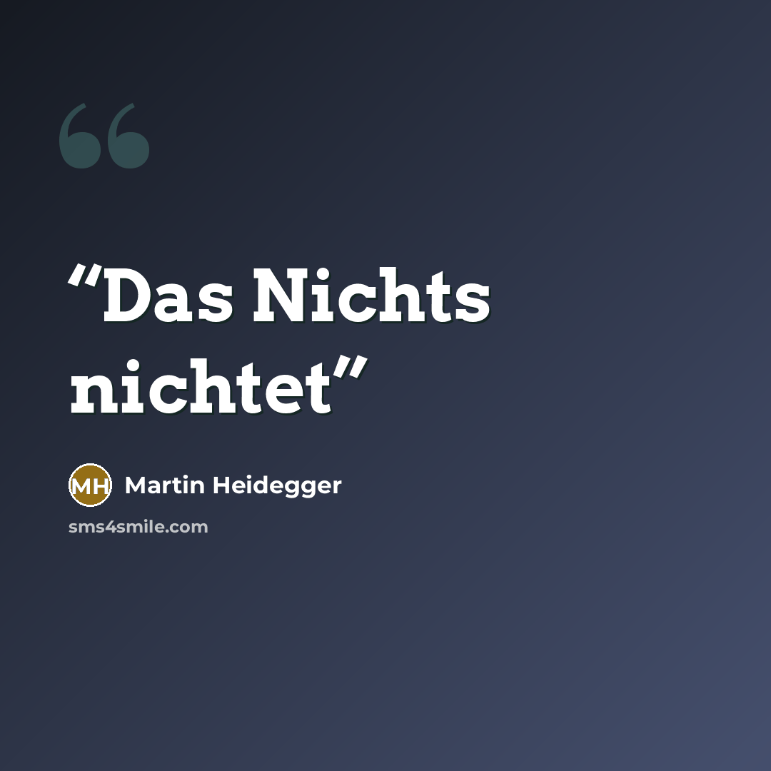 “Das Nichts nichtet” quote by Martin Heidegger