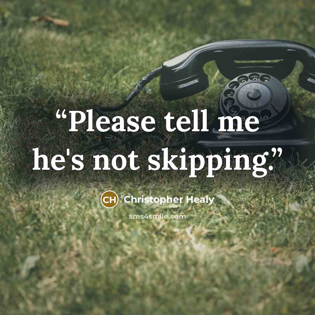 “Please tell me he's not skipping.” quote by Christopher Healy