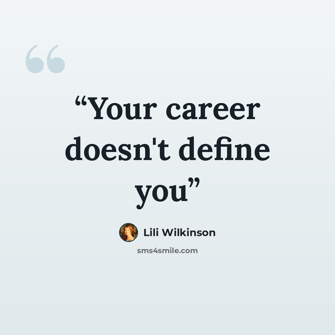 “Your career doesn't define you” quote by Lili Wilkinson