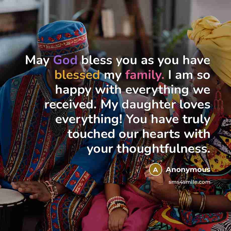 “May God bless you as you have blessed my family. I am so happy with everything we received. My daughter loves everything! You have truly touched our hearts with your thoughtfulness.” quote by Anonymous