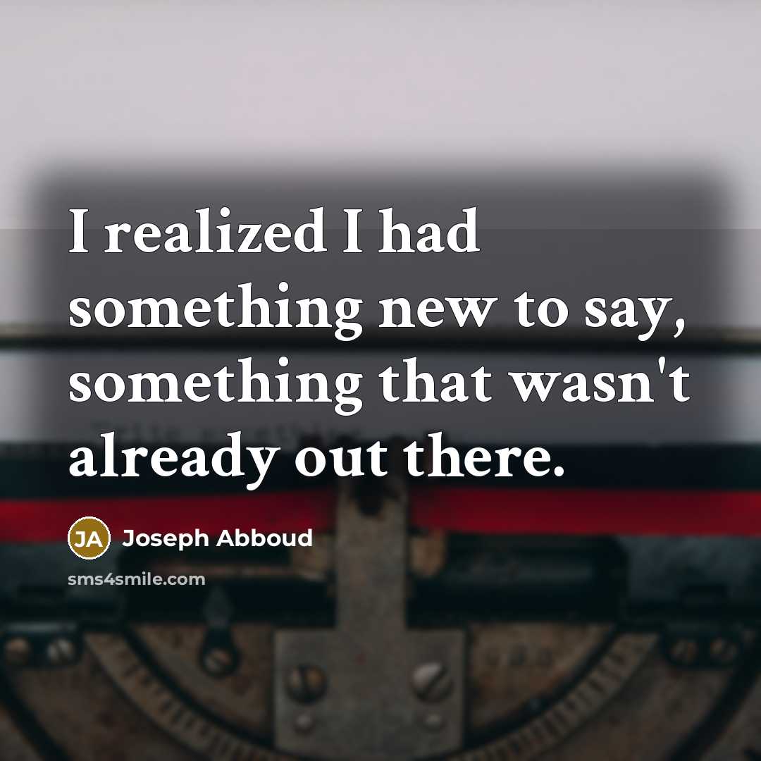 “I realized I had something new to say, something that wasn't already out there.” quote by Joseph Abboud