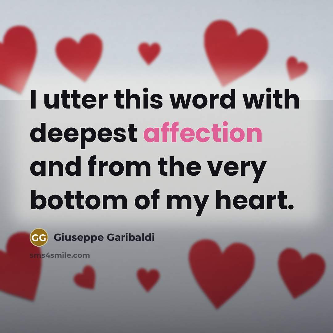“I utter this word with deepest affection and from the very bottom of my heart.” quote by Giuseppe Garibaldi
