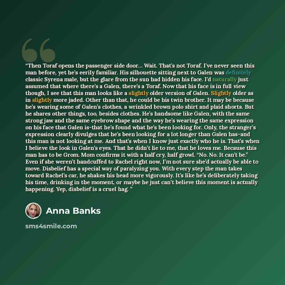 “Then Toraf opens the passenger side door… Wait. That’s not Toraf. I’ve never seen this man before, yet he’s eerily familiar. His silhouette sitting next to Galen was definitely classic Syrena male, but the glare from the sun had hidden his face. I’d naturally just assumed that where there’s a…” quote by Anna Banks