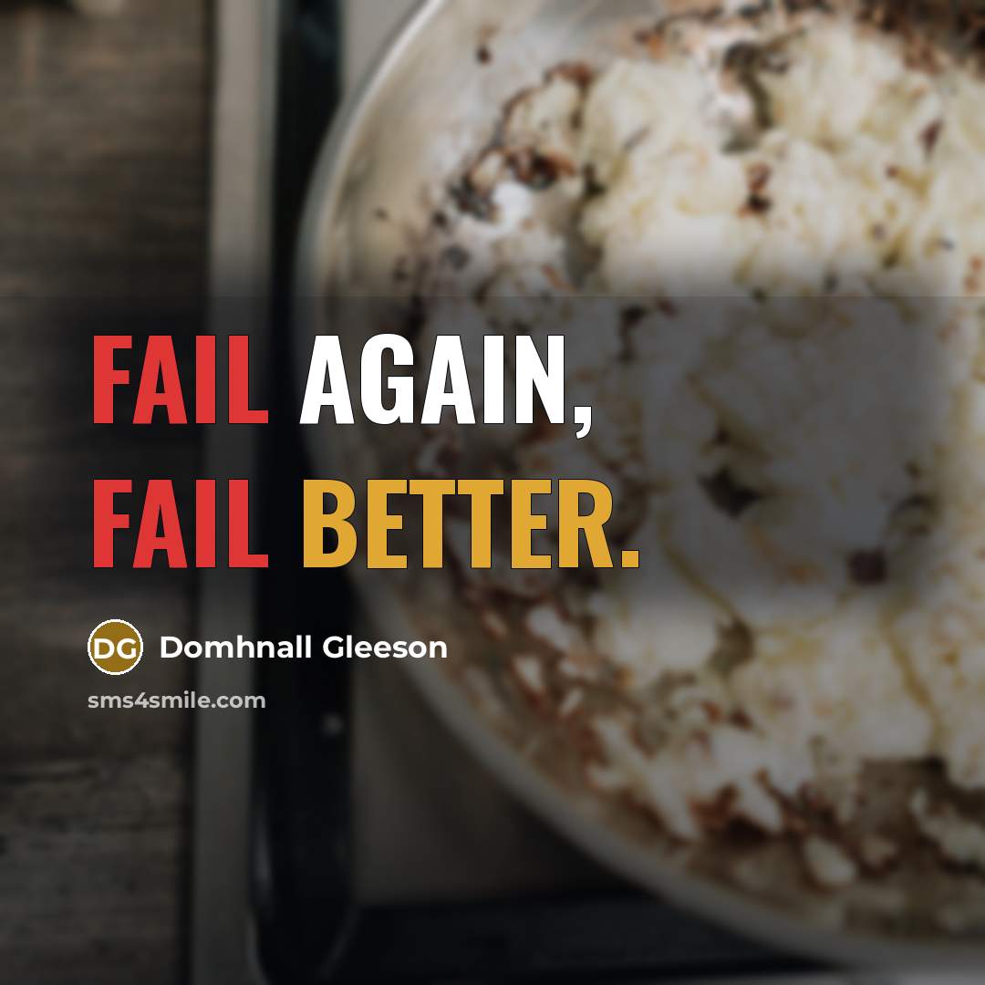 “Fail again, fail better.” quote by Domhnall Gleeson