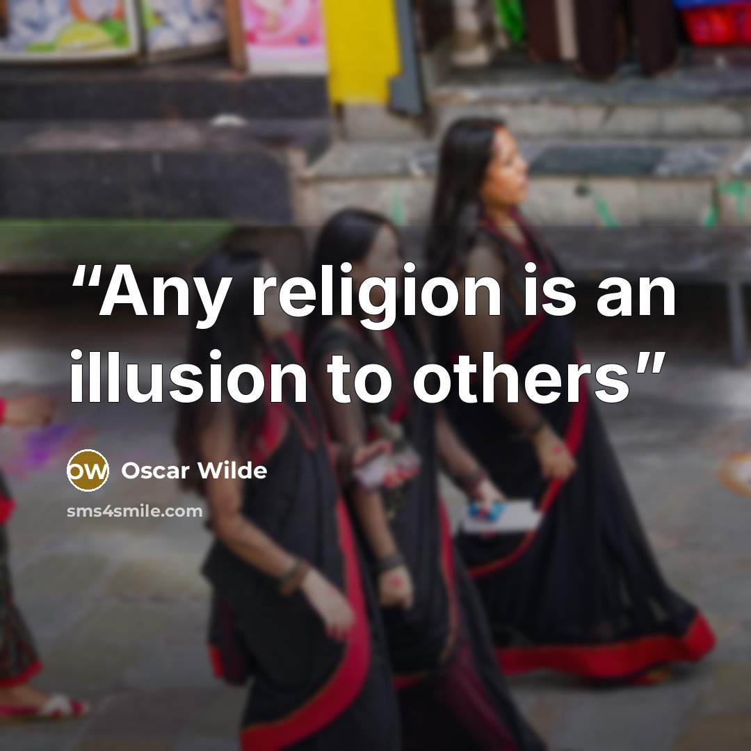 “Any religion is an illusion to others” quote by Oscar Wilde