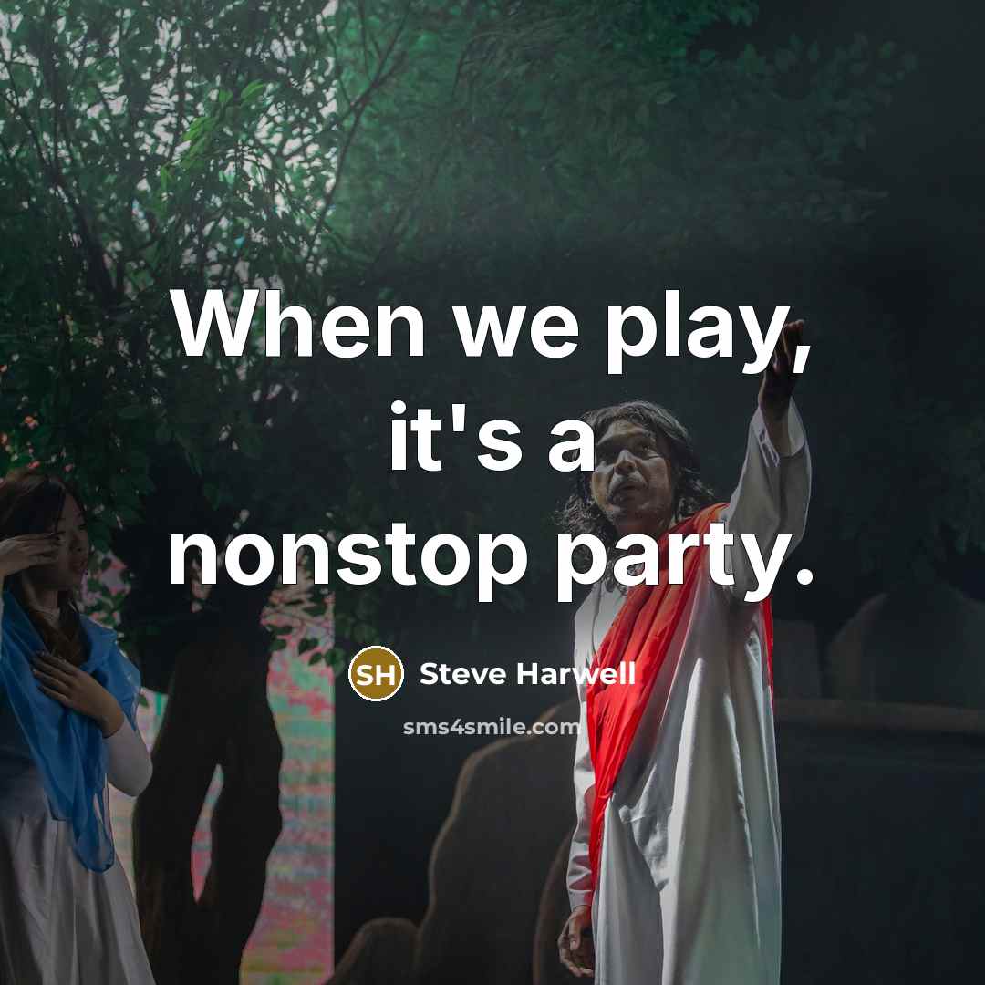 “When we play, it's a nonstop party.” quote by Steve Harwell