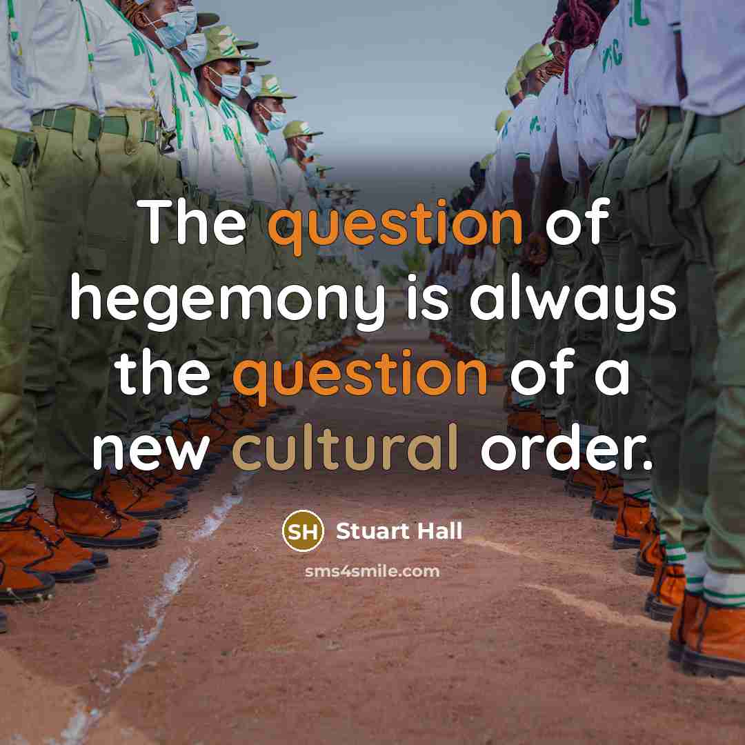 “The question of hegemony is always the question of a new cultural order.” quote by Stuart Hall