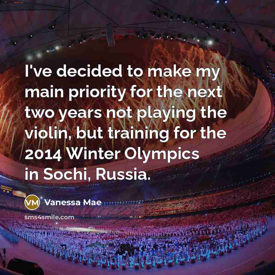 “I've decided to make my main priority for the next two years not playing the violin, but training for the 2014 Winter Olympics in Sochi, Russia.” quote by Vanessa Mae