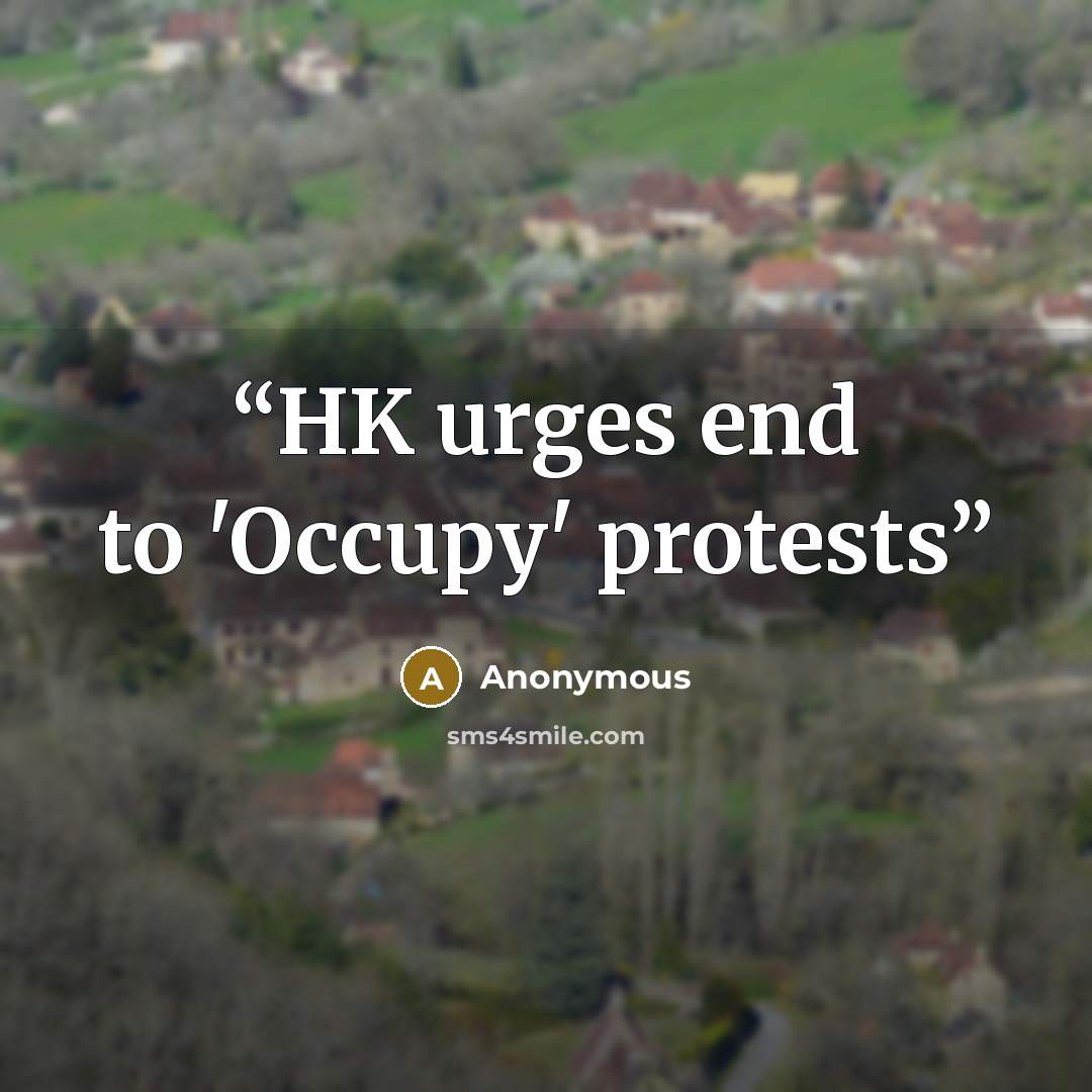 “HK urges end to 'Occupy' protests” quote by Anonymous
