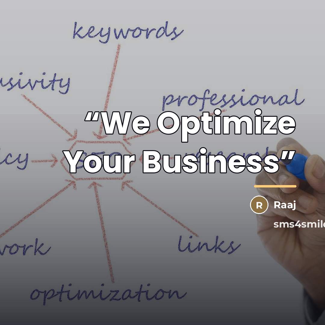“We Optimize Your Business” quote by Raaj
