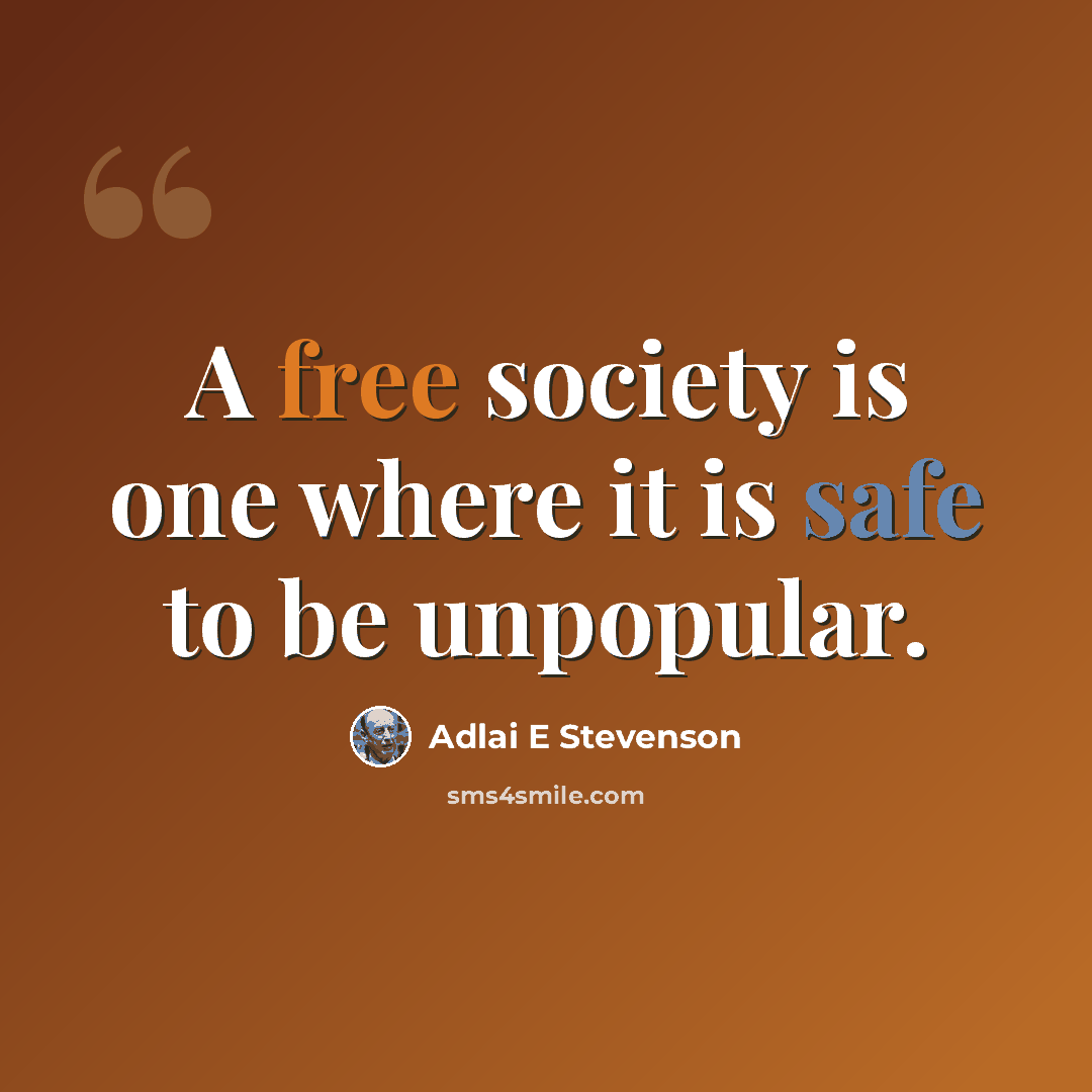 “A free society is one where it is safe to be unpopular.” quote by Adlai E Stevenson
