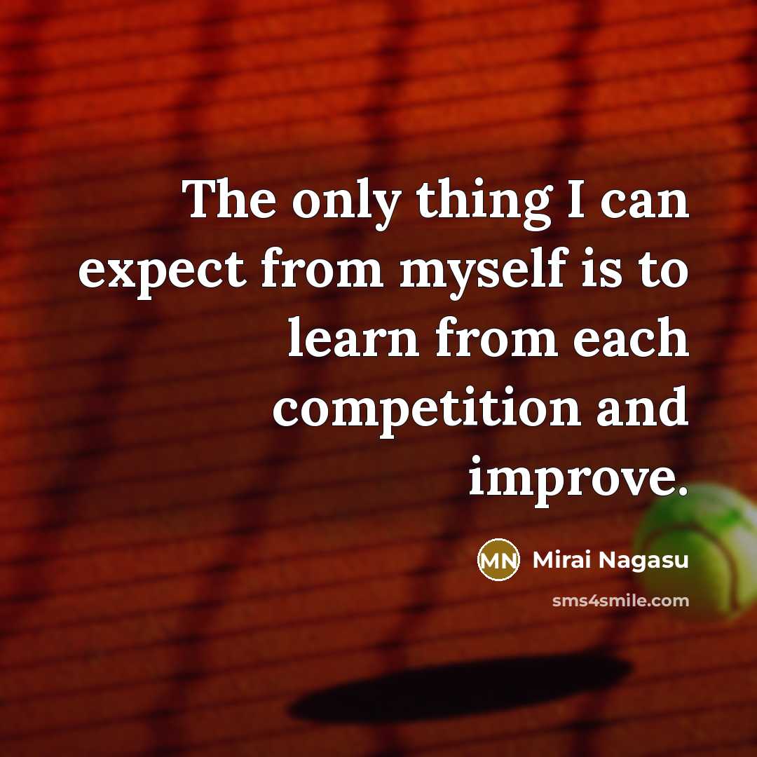 “The only thing I can expect from myself is to learn from each competition and improve.” quote by Mirai Nagasu