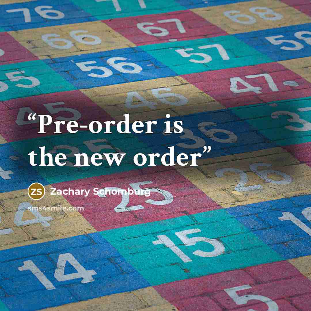 “Pre-order is the new order” quote by Zachary Schomburg