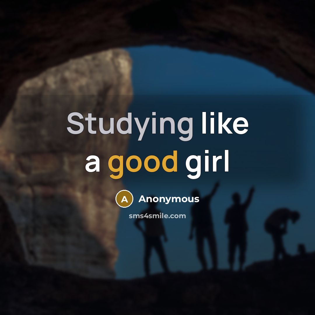 “Studying like a good girl” quote by Anonymous