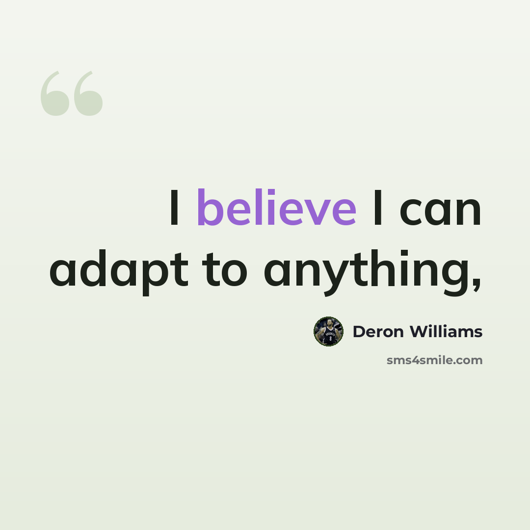 “I believe I can adapt to anything,” quote by Deron Williams