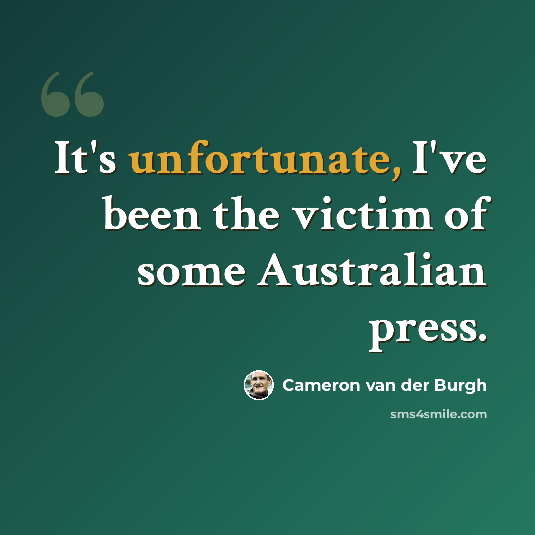 “It's unfortunate, I've been the victim of some Australian press.” quote by Cameron van der Burgh
