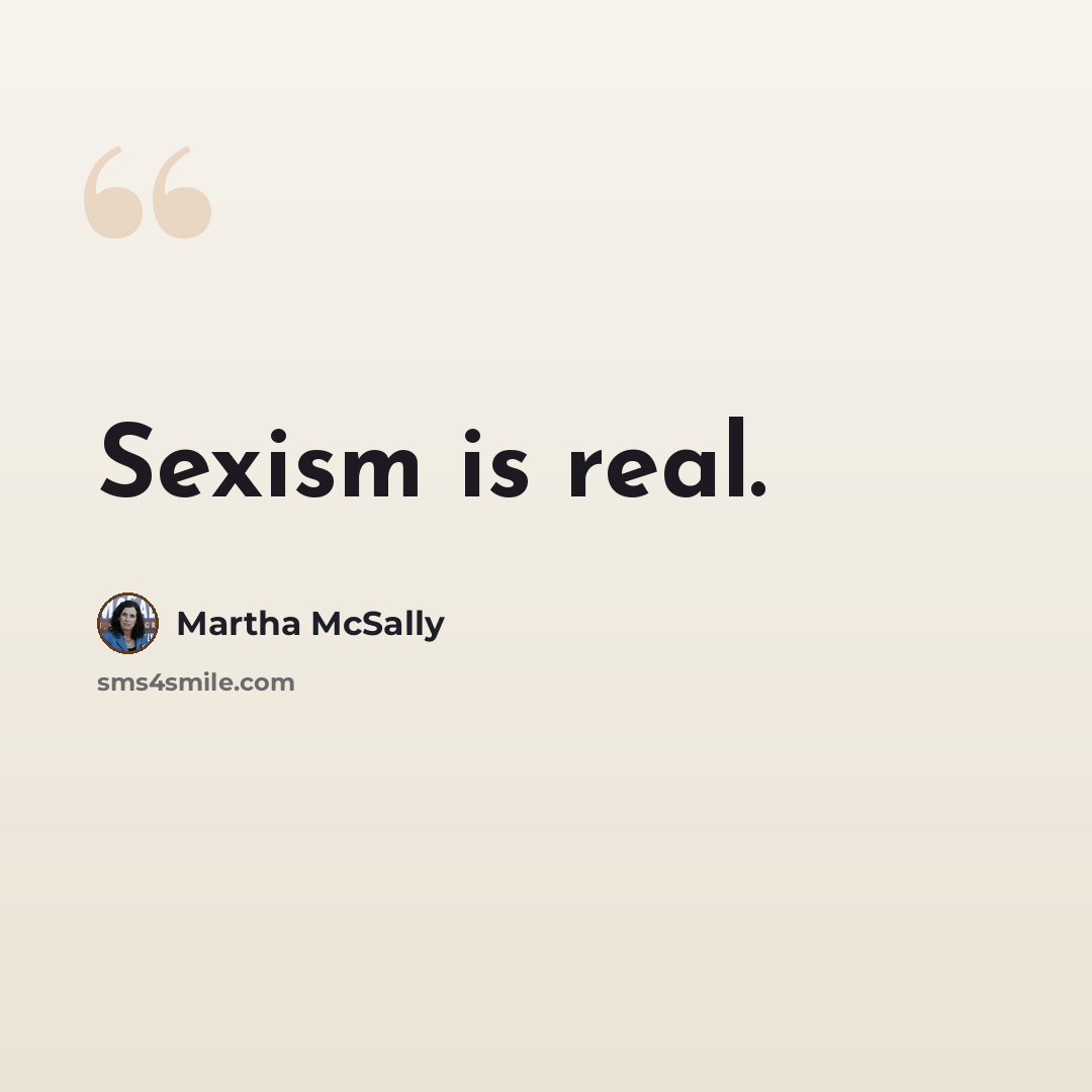 “Sexism is real.” quote by Martha McSally