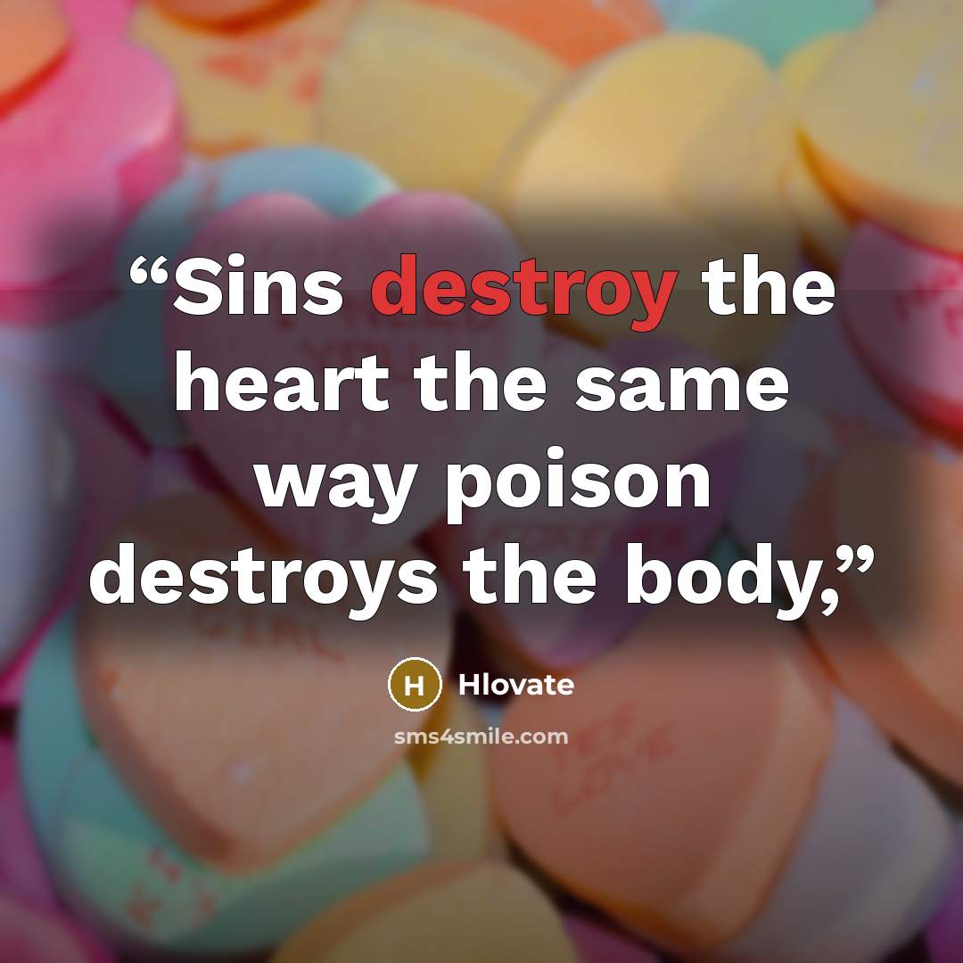 “Sins destroy the heart the same way poison destroys the body,” quote by Hlovate