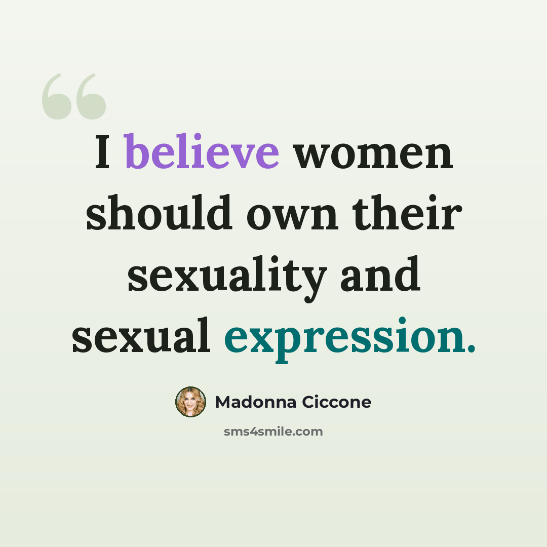 “I believe women should own their sexuality and sexual expression.” quote by Madonna Ciccone