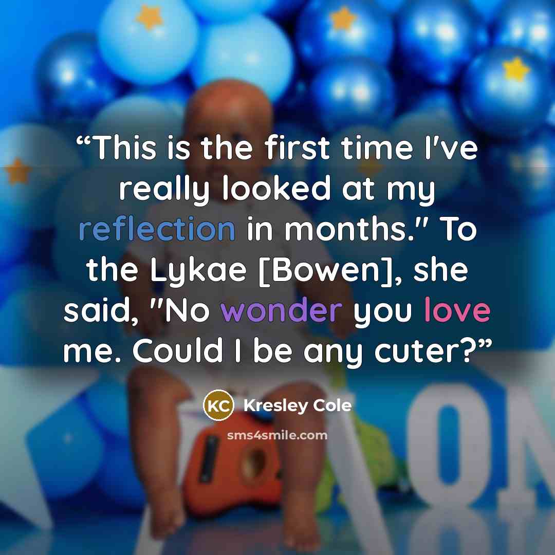 “This is the first time I've really looked at my reflection in months." To the Lykae [Bowen], she said, "No wonder you love me. Could I be any cuter?” quote by Kresley Cole