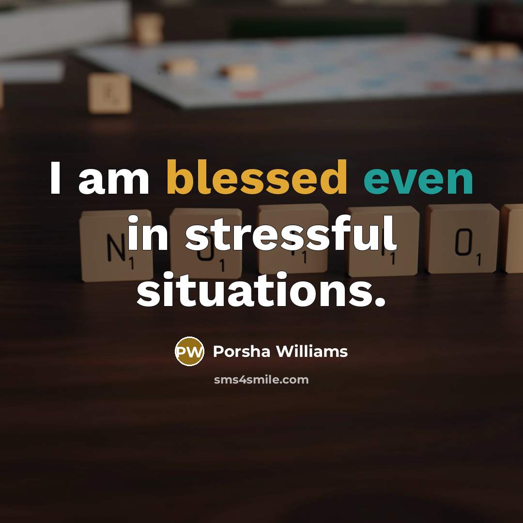 “I am blessed even in stressful situations.” quote by Porsha Williams