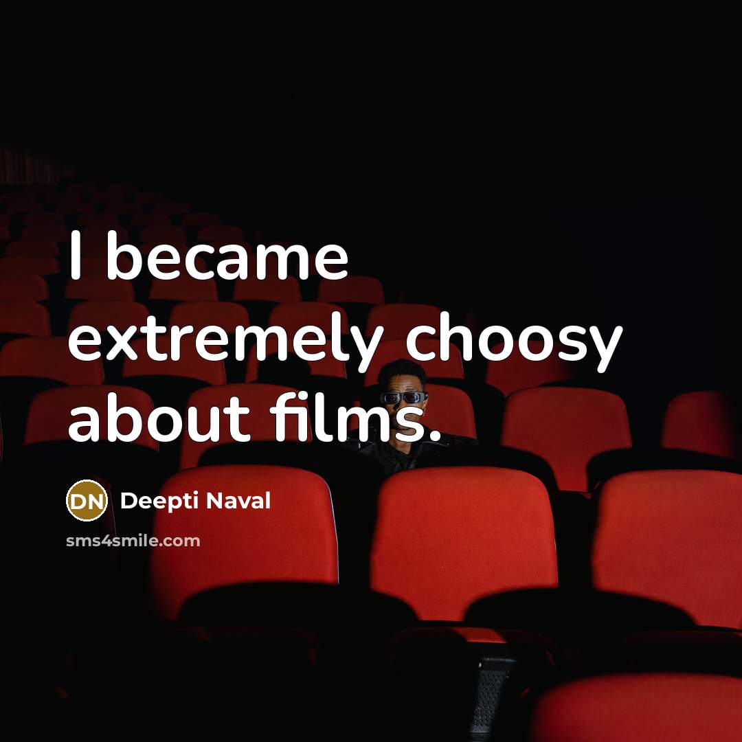 “I became extremely choosy about films.” quote by Deepti Naval