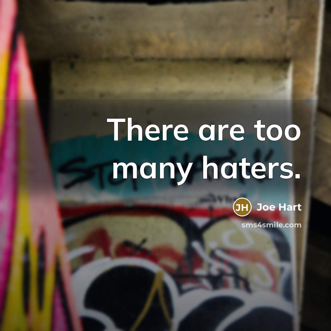 “There are too many haters.” quote by Joe Hart
