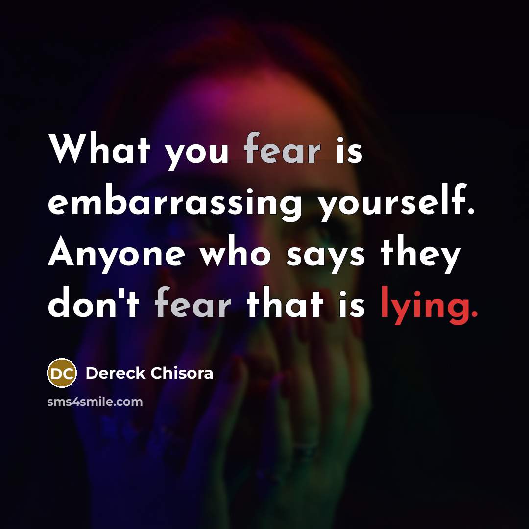 “What you fear is embarrassing yourself. Anyone who says they don't fear that is lying.” quote by Dereck Chisora