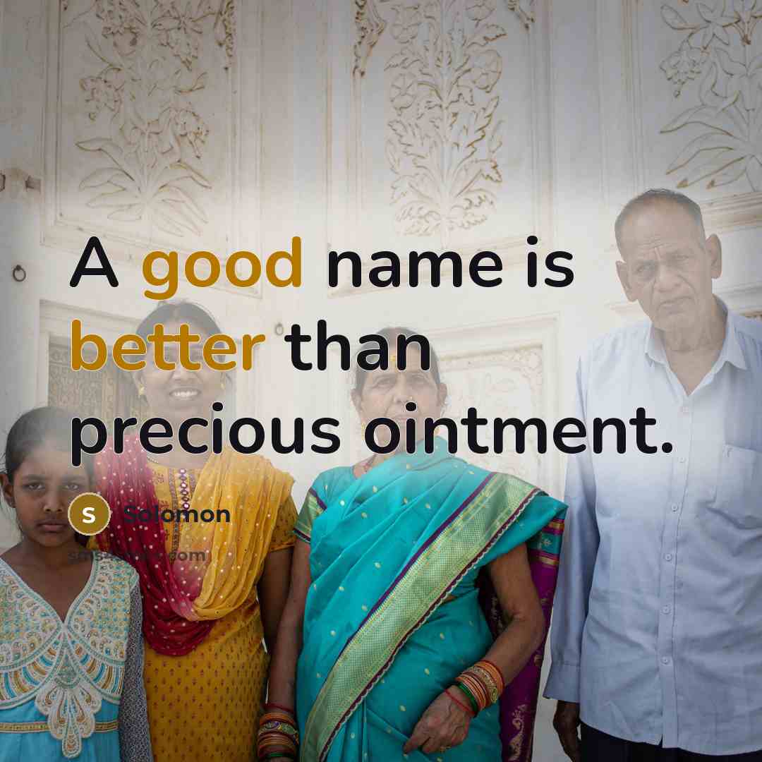 “A good name is better than precious ointment.” quote by Solomon