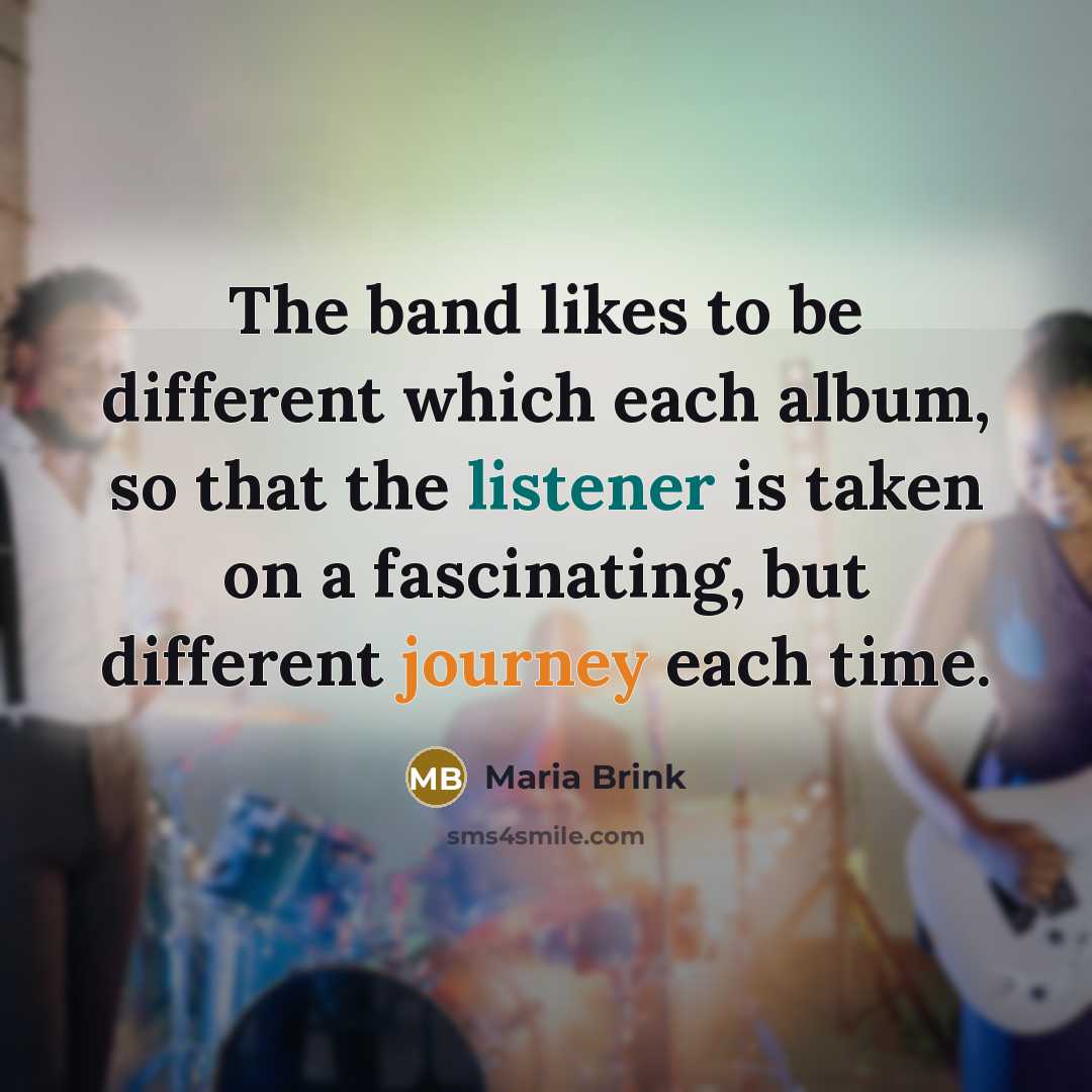 “The band likes to be different which each album, so that the listener is taken on a fascinating, but different journey each time.” quote by Maria Brink