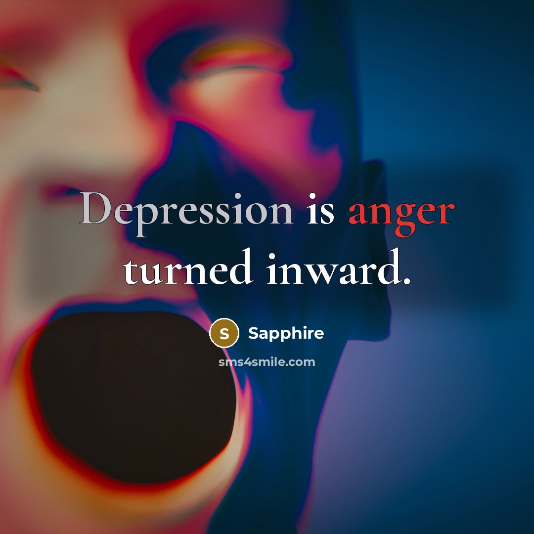 “Depression is anger turned inward.” quote by Sapphire
